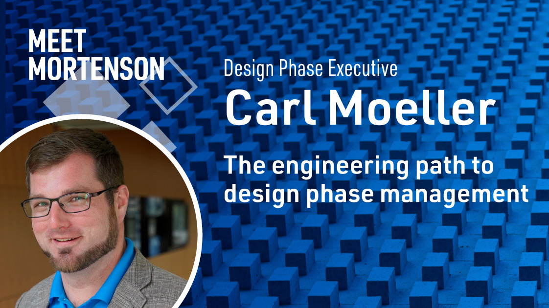 Carl Moeller on his electrical engineering path at Mortenson