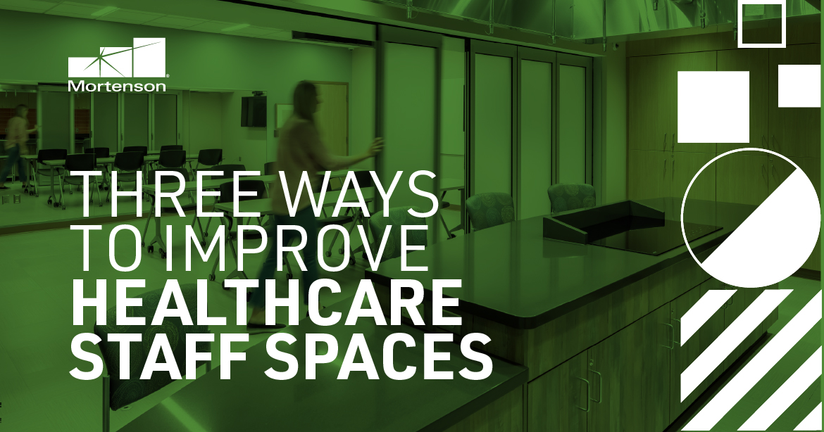 Three ways to Improve Healthcare Staff Spaces