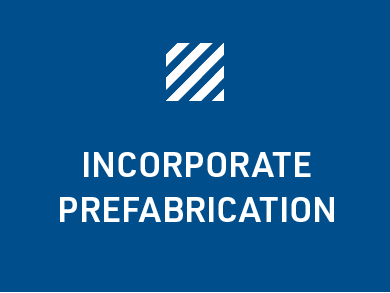 Incorporate Prefabrication