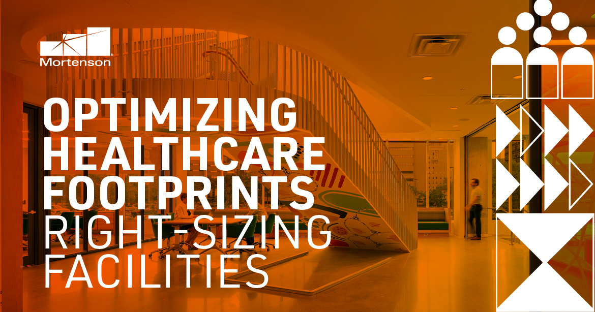 Optimizing Healthcare Footprints  Right-Sizing Facilities